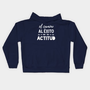 El camino al éxito es la actitud Kids Hoodie